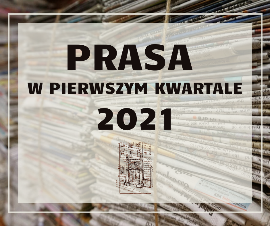 Prasa w pierwszym kwartale 2021 roku