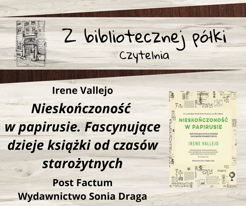 Grafika promująca książkę Irene Vallejo "Nieskończoność w papirusie. Fascynujące dzieje książki od czasów starożytnych". Grafika jest jednocześnie odnośnikiem do wpisu o książce.