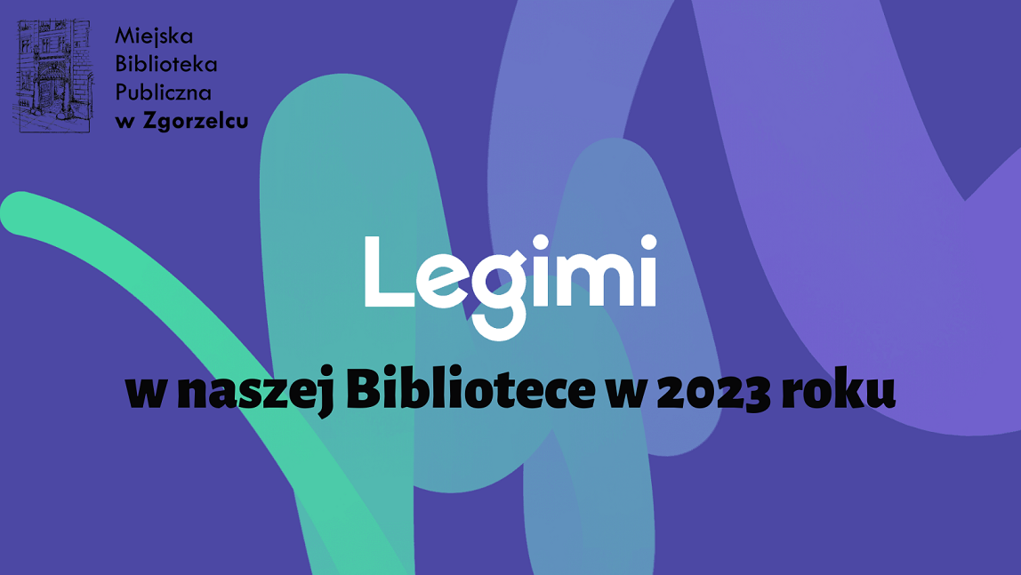 Grafika z napisem "Legimi w naszej Bibliotece w 2023 roku". Grafika jest odnośnikiem do wpisu "Legimi w 2023".