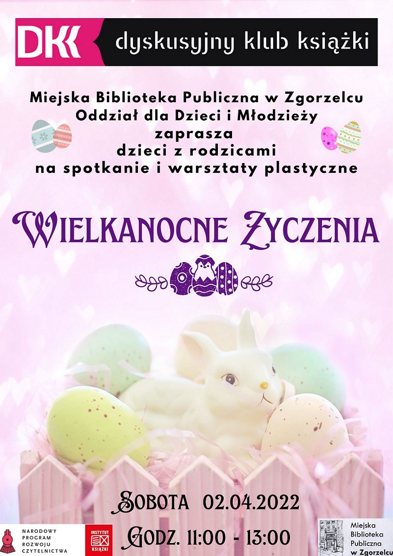 Oddział dla Dzieci i Młodzieży serdecznie zaprasza dzieci z rodzicami na Wielkanocne spotkanie Dyskusyjnego Klubu Książki, które odbędzie się w sobotę 2 kwietnia 2022 roku od godziny 11.00 do 13.00.