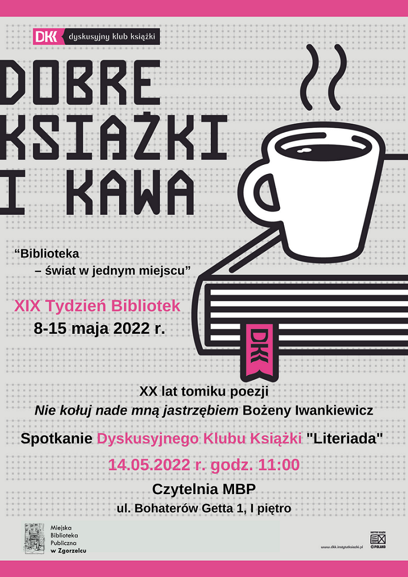 Spotkanie Dyskusyjnego Klubu Książki "Literiada" w sobotę 14 maja 2022 r. o godz. 11:00 w Czytelni MBP (ul. Bohaterów Getta 1, I piętro). XX lat tomiku poezji "Nie kołuj nade mną jastrzębiem" Bożeny Iwankiewicz.