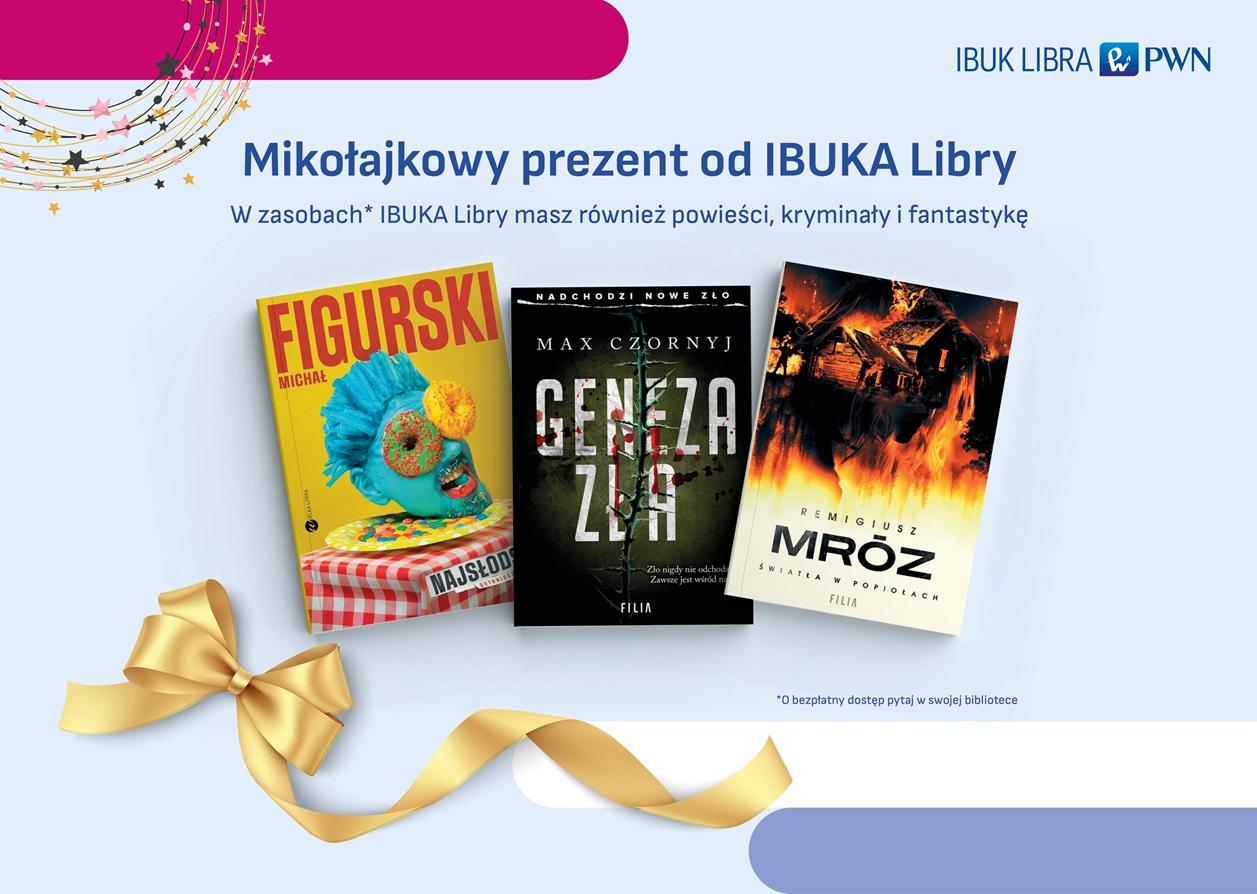 Mikołajkowy prezent od IBUKA Libry. W zasobach IBUKA Libry masz również powieści, kryminały i fantastykę. O bezpłatny dostęp pytaj w swojej bibliotece. Grafika jest odnośnikiem do wpisu "Prezent na Mikołajki od IBUK Libra".