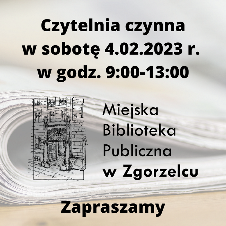 Grafika z napisem: "Czytelnia czynna w sobotę 4.02.2023 r. w godz. 9:00-13:00. Zapraszamy."