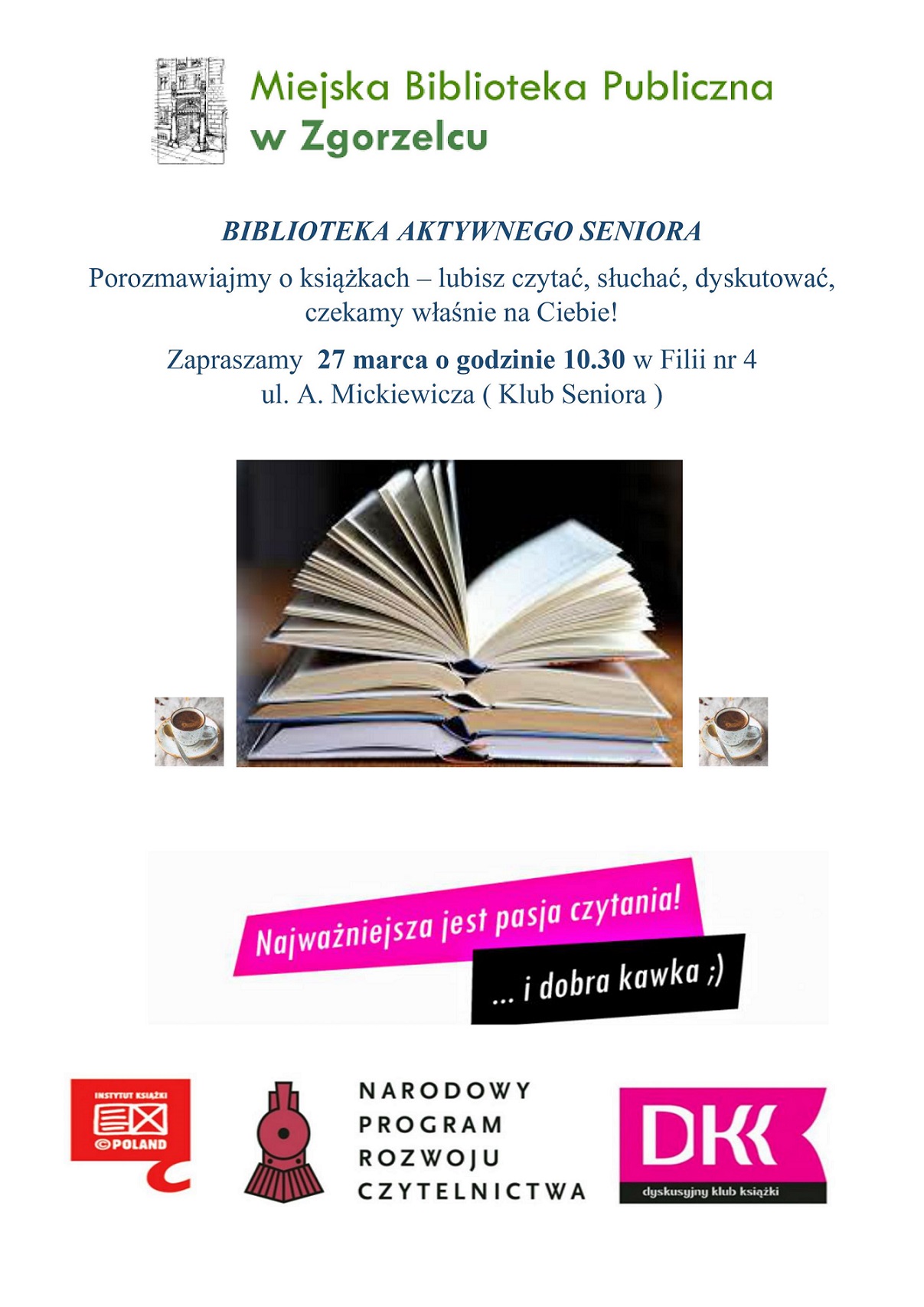 Grafika z napisem: „Miejska Biblioteka Publiczna w Zgorzelcu. Biblioteka Aktywnego Seniora. Porozmawiajmy o książkach – lubisz czytać, słuchać, dyskutować, czekamy właśnie na Ciebie! Zapraszamy 27 marca o godzinie 10.30 w Filii nr 4, ul. A. Mickiewicza (Klub Seniora).” Grafika jest odnośnikiem do wpisu "Biblioteka Aktywnego Seniora".