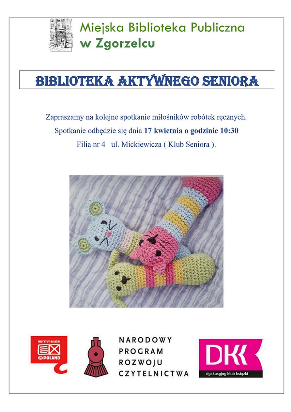 Grafika z napisem: „Miejska Biblioteka Publiczna w Zgorzelcu. Biblioteka Aktywnego Seniora. Zapraszamy na kolejne spotkanie miłośników robótek ręcznych. Spotkanie odbędzie się dnia 17 kwietnia o godzinie 10:30. Filia nr 4 ul. Mickiewicza (Klub Seniora).” Grafika jest odnośnikiem do wpisu: 