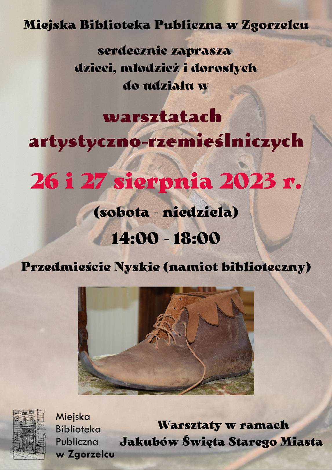 Miejska Biblioteka Publiczna w Zgorzelcu serdecznie zaprasza dzieci, młodzież i dorosłych do udziału w warsztatach artystyczno-rzemieślniczych. 26 i 27 sierpnia 2023 r. (sobota - niedziela), 14:00 - 18:00, Przedmieście Nyskie (namiot biblioteczny). Warsztaty w ramach Jakubów Święta Starego Miasta.