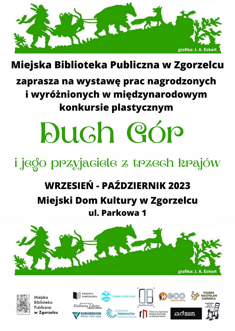 Miejska Biblioteka Publiczna w Zgorzelcu zaprasza na wystawę prac nagrodzonych i wyróżnionych w międzynarodowym konkursie plastycznym „Duch Gór i jego przyjaciele z trzech krajów”. Wrzesień – październik 2023. Miejski Dom Kultury w Zgorzelcu, ul. Parkowa 1. Plakat jest odnośnikiem do wpisu o wystawie.