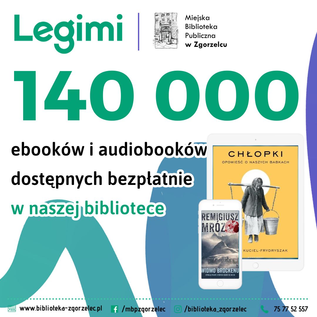 Grafika z napisem "Legimi 140 000 ebooków i audiobooków dostępnych bezpłatnie  w naszej bibliotece". 