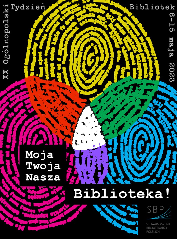 8-15 maja 2023 XX Ogólnopolski Tydzień Bibliotek "Moja Twoja Nasza Biblioteka!".