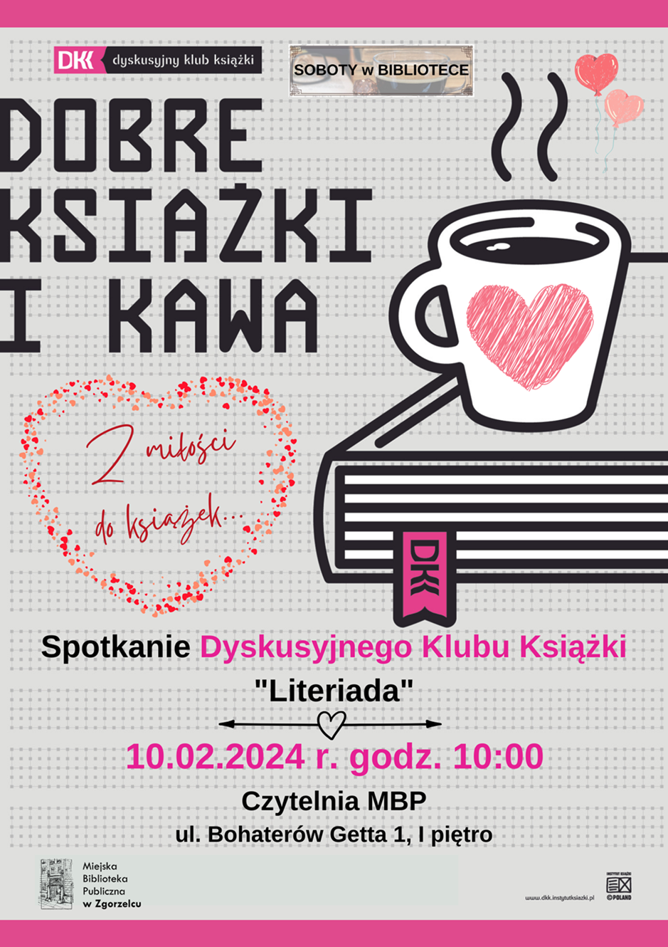 Z miłości do książek... Spotkanie Dyskusyjnego Klubu Książki "Literiada". 10.02.2024 r. godz. 10:00. Czytelnia MBP (ul. Bohaterów Getta 1, I piętro). Plakat jest odnośnikiem do wpisu o spotkaniu.