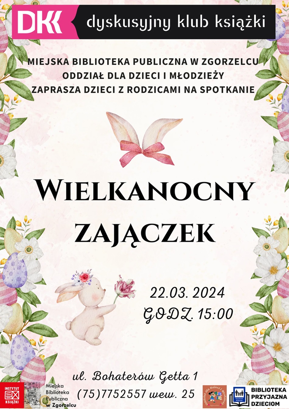 Dyskusyjny Klub Książki. Miejska Biblioteka Publiczna w Zgorzelcu Oddział dla Dzieci i Młodzieży zaprasza dzieci z rodzicami na spotkanie "Wielkanocny zajączek". 22.03.2024 r. godz. 15:00.