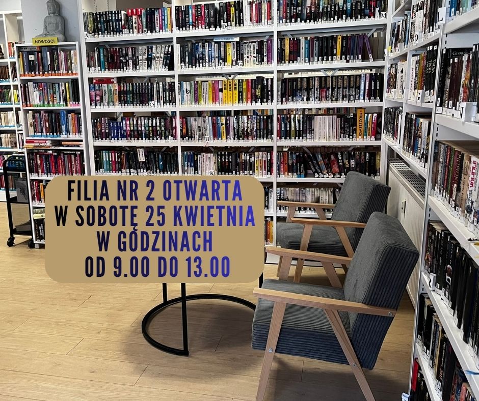zdjęcie biblioteki z napisem "filia nr 2 otwarta w sobotę 25 kwietnia"