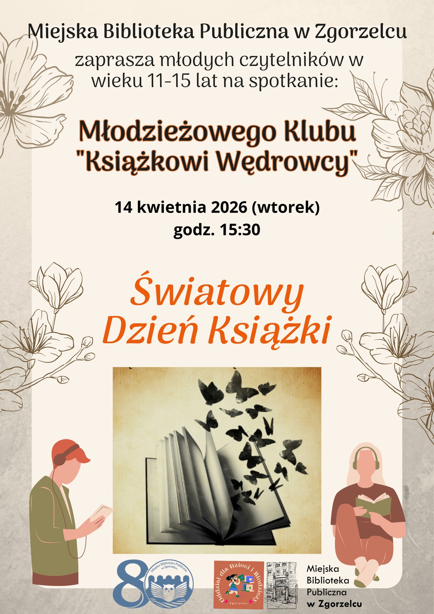 Plakat Miejskiej Biblioteki Publicznej w Zgorzelcu zapraszający młodzież w wieku 11–15 lat na spotkanie Młodzieżowego Klubu „Książkowi Wędrowcy”. Informacja o wydarzeniu z okazji Światowego Dnia Książki: 14 kwietnia 2026 roku (wtorek), godzina 15:30. W centralnej części ilustracja otwartej książki, z której wylatują motyle. Po bokach graficzne postacie czytające książki. Na dole logotypy związane z biblioteką.