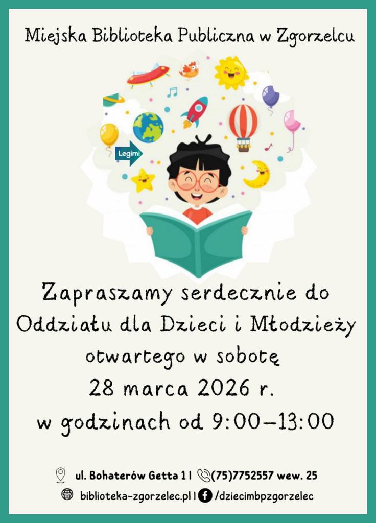 Plakat Miejskiej Biblioteki Publicznej w Zgorzelcu. Na górze widoczny napis z nazwą biblioteki. Poniżej ilustracja dziecka czytającego dużą otwartą książkę; z książki „wylatują” kolorowe elementy: słońce, księżyc, gwiazdy, nuty, planety, rakieta, balony i latający talerz. Pod ilustracją tekst z zaproszeniem do Oddziału dla Dzieci i Młodzieży czynnego w sobotę 28 marca 2026 roku w godzinach 9:00–13:00. Na dole plakatu znajdują się dane kontaktowe biblioteki: adres, telefon oraz ikony Facebooka i strony internetowej.