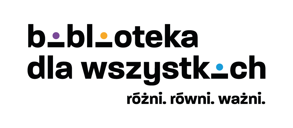 Biblioteka dla wszystkich. Różni. Równi. Ważni